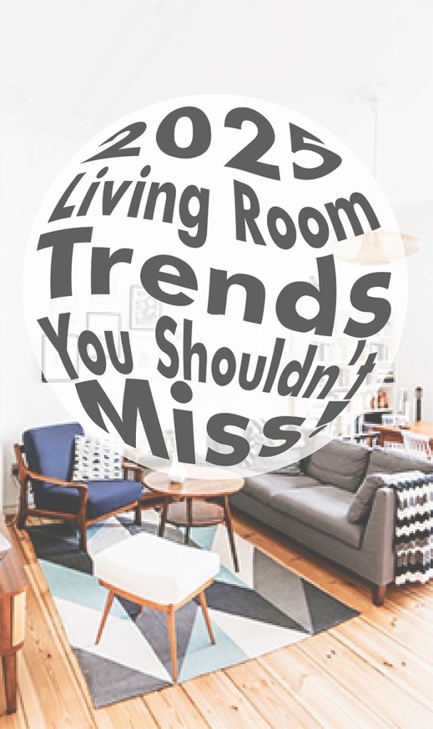 best 2025 Living room trends 